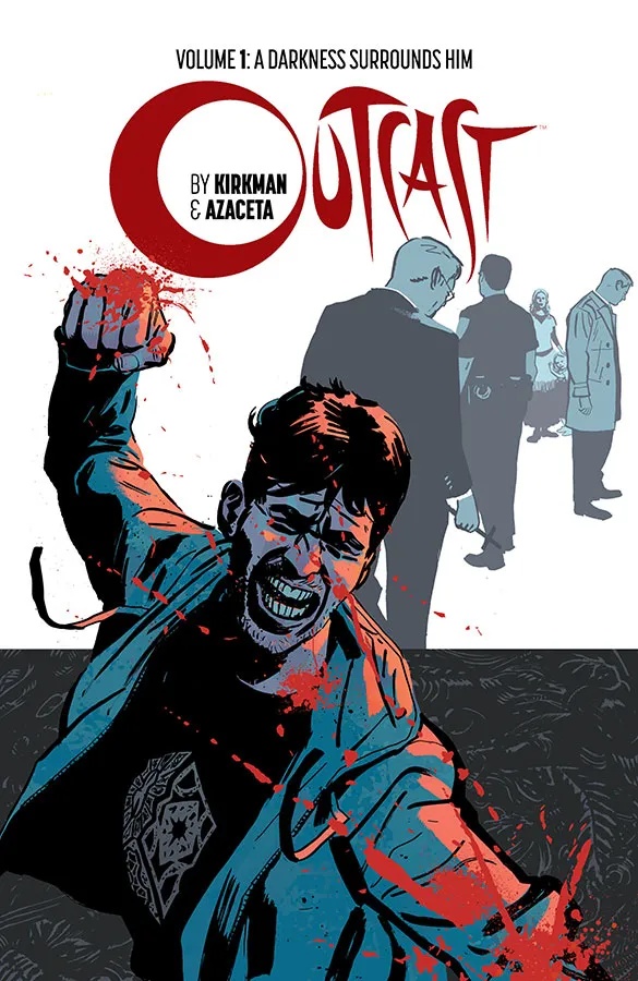 OUTCAST BY KIRKMAN & AZACETA 1