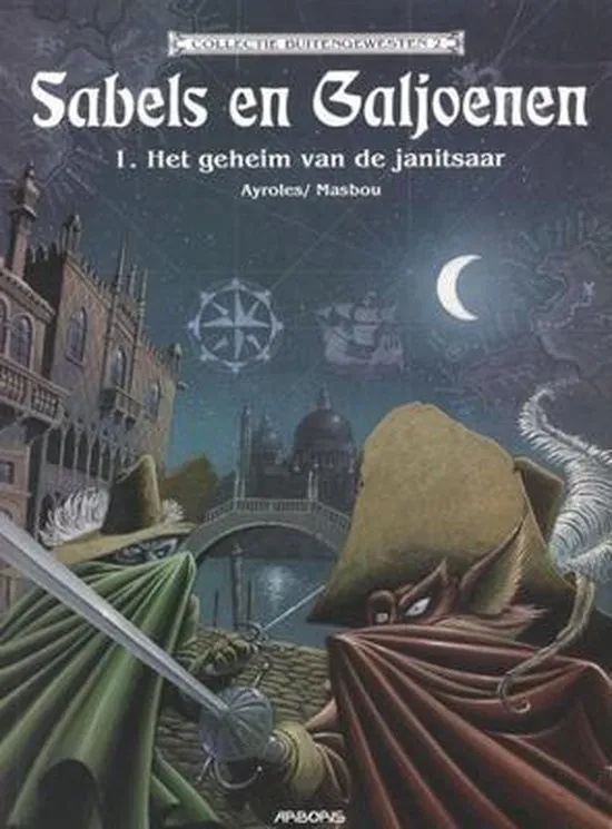 Sabels En Galjoenen 1 Het Geheim van de Janitsaar (Col BG 2)
