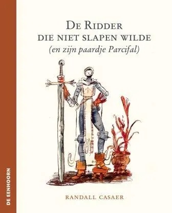 De Ridder die niet slapen wilde (en zijn paardje Parcifal)