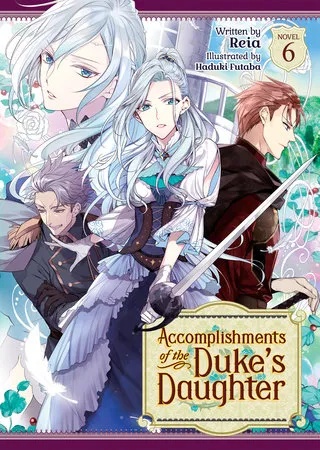 ACCOMPLISHMENTS OF THE DUKES DAUGHTER LIGHT NOVEL 6