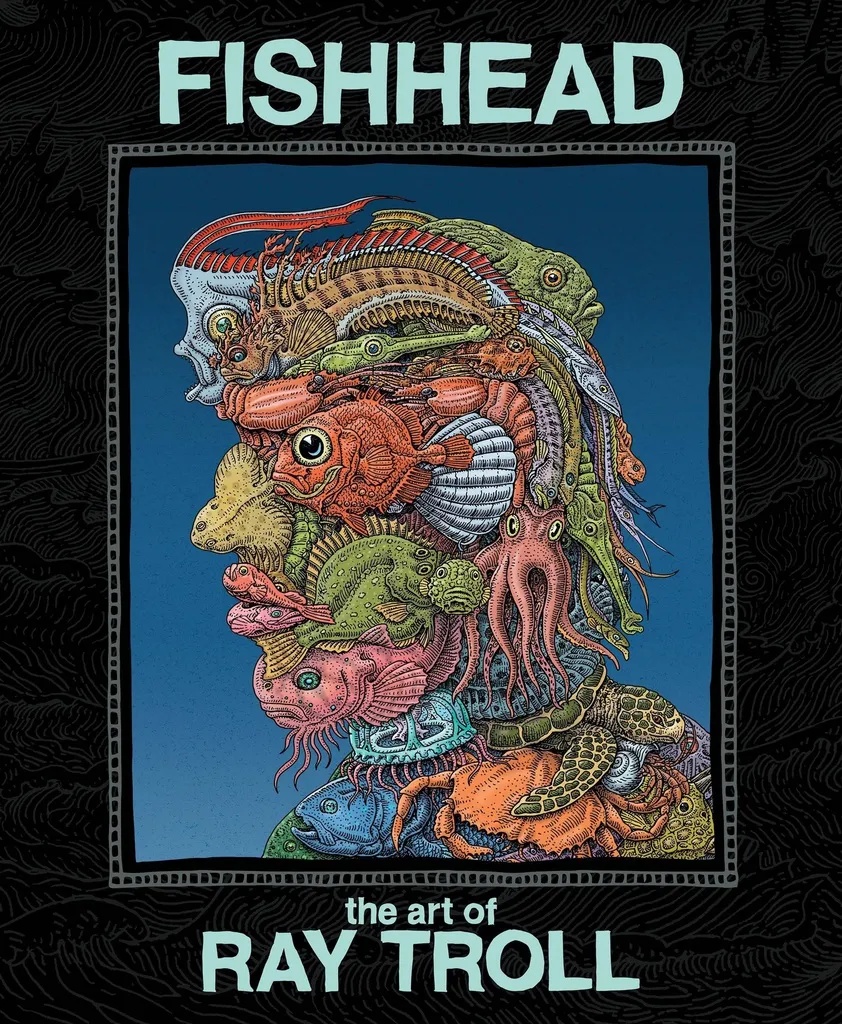 FISHHEAD ART OF RAY TROLL