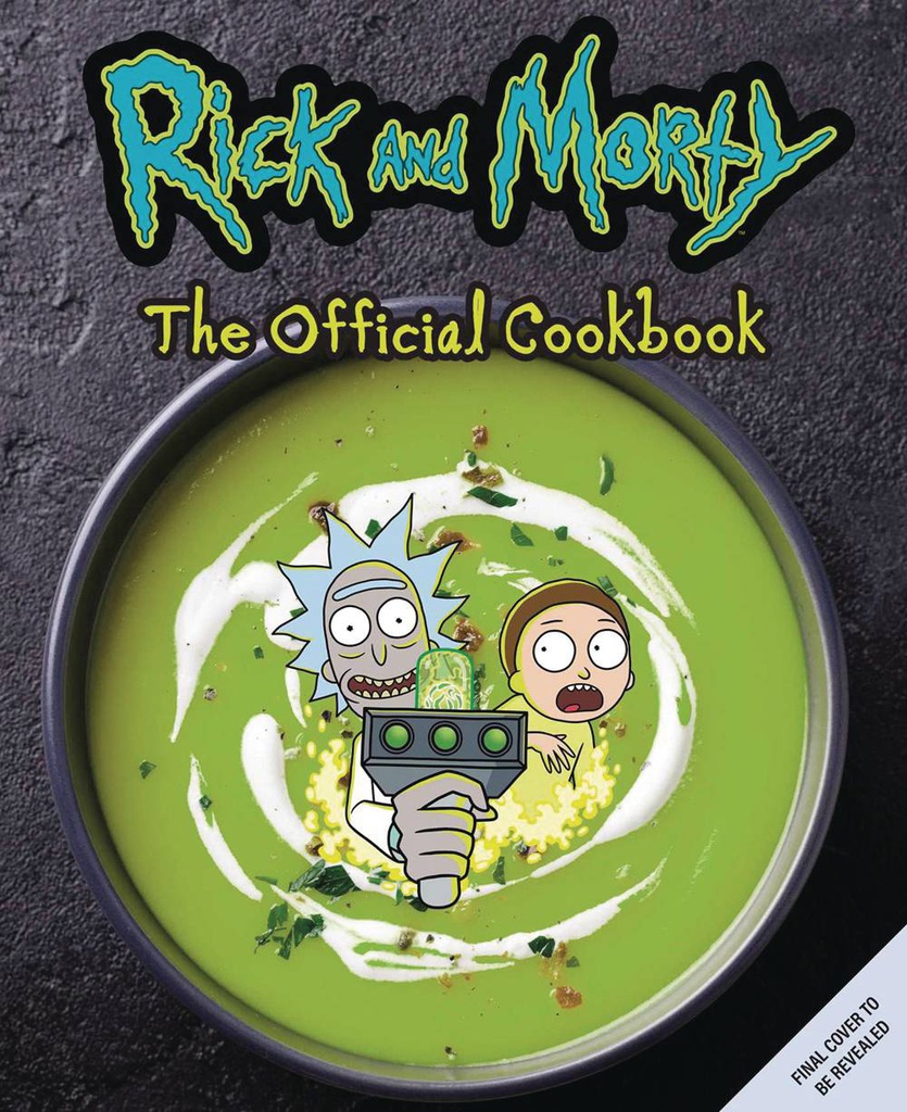 RICK AND MORTY OFFICIAL COOKBOOK
