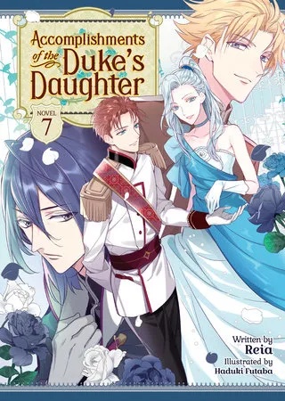 ACCOMPLISHMENTS OF THE DUKES DAUGHTER LIGHT NOVEL 7