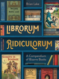 [9780008545543] LIBRORUM RIDICULORUM COMPENDIUM OF BIZARRE BOOKS