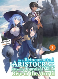 [9781647292171] AS A REINCARNATED ARISTOCRAT USE APPRAISAL SKILL LIGHT NOVEL 3