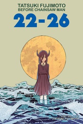 [9781974734788] TATSUKI FUJIMOTO BEFORE CHAINSAW MAN 22-26