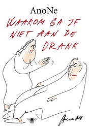 [9789023484240] Waarom ga je niet aan de drank