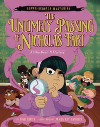 [9780063093386] SUPER SERIOUS MYSTERIES 1 UNTIMELY PASSING NICHOLAS FART