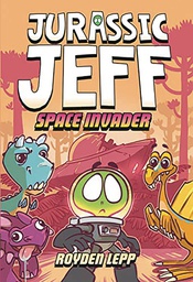 [9780593565391] JURASSIC JEFF 1 SPACE INVADER