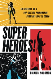[9781493064519] SUPERHEROES HIST POP CULTURE PHENOMENON ANT-MAN TO ZORRO