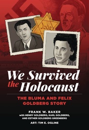 [9781637610206] WE SURVIVED THE HOLOCAUST BLUMA & FELIX GOLDBERG STORY
