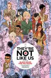 [9781632153142] THEYRE NOT LIKE US 1 BLACK HOLES FOR THE YOUNG