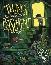 [9781250909541] THINGS IN THE BASEMENT