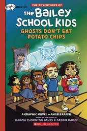 [9781338881653] ADV OF BAILEY SCHOOL KIDS 3 GHOSTS DONT EAT POTATO CHIPS