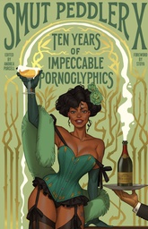 [9781638991151] SMUT PEDDLER X 10 YEARS OF IMPECCABLE PORNOGLYPHICS