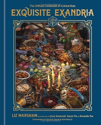 [9780593157046] EXQUISITE EXANDRIA CRITICAL ROLE COOKBOOK