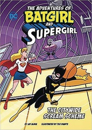 [9781669033530] ADV OF BATGIRL & SUPERGIRL 2 CITYWIDE SCREAM SCHEME