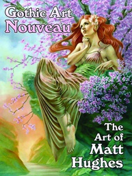 [9780865622494] GOTHIC ART NOUVEAU ART OF MATT HUGHES