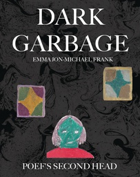 [9781942801405] DARK GARBAGE & POEFS SECOND HEAD
