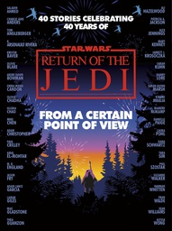 [9780593597910] FROM A CERTAIN POV RETURN OF JEDI