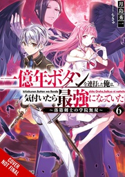 [9781975343200] KEPT PRESSING 100-MILLION YEAR BUTTON LIGHT NOVEL 6