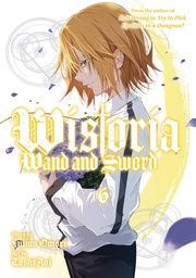 [9781646519187] WISTORIA WAND & SWORD 6