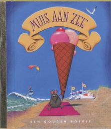 [9789047602538] Gouden Boekje Muis aan zee