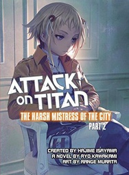 [9781942993292] ATTACK ON TITAN 2 HARSH MISTRESS OF CITY NOVEL