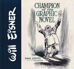 [9781419714986] WILL EISNER CHAMPION OF THE GRAPHIC NOVEL