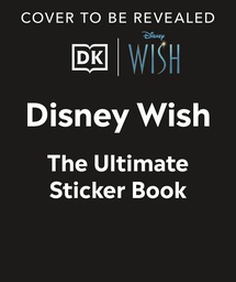 [9780744086454] DISNEY WISH ULTIMATE STICKER BOOK
