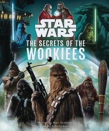 [9798886630558] STAR WARS SECRETS OF THE WOOKIEES
