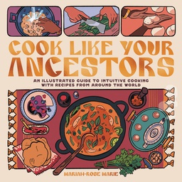 [9798886200300] COOK LIKE YOUR ANCESTOR ILLUST COOKING RECIPES AROUND WORLD