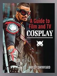 [9781399020473] GUIDE TO FILM & TV COSPLAY