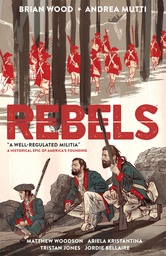 [9781616559083] REBELS 1 WELL REGULATED MILITIA