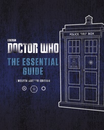 [9781405926775] DOCTOR WHO ESSENTIAL GUIDE REVISED 12TH DOCTOR ED