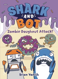 [9780593643952] SHARK AND BOT YR 3 ZOMBIE DOUGHNUT ATTACK
