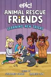 [9781524882341] ANIMAL RESCUE FRIENDS 3 LEARNING NEW TRICKS