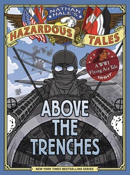 [9781419749520] NATHAN HALES HAZARDOUS TALES 12 ABOVE THE TRENCHES