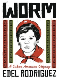 [9781250753977] WORM A CUBAN AMERICAN ODYSSEY