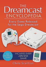 [9781526772237] DREAMCAST ENCYCLOPEDIA EVERY GAME FOR SEGA DREAMCAST