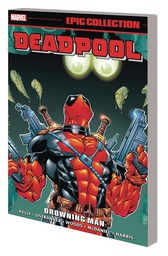 [9781302953324] DEADPOOL EPIC COLLECTION 3 DROWNING MAN