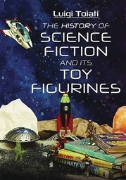 [9781399005548] HISTORY OF SCIENCE FICTION AND ITS TOY FIGURINES
