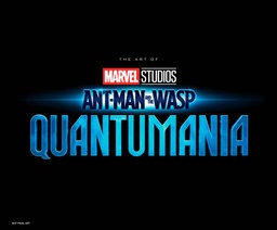 [9781302956592] MARVEL STUDIOS ANT-MAN WASP QUANTUMANIA ART OF THE MOVIE