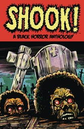 [9781506741574] SHOOK A BLACK HORROR ANTHOLOGY