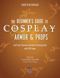 [9781645678144] BEGINNERS GUIDE TO COSPLAY ARMOR & PROPS