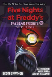 [9781338576054] Five Nights at Freddy’s - Fazbear Frights Volume 4 - Step Closer: An Afk Book