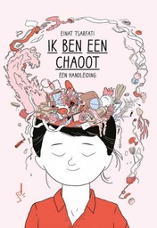 [9789493166776] Ik ben een chaoot