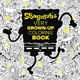 [9781524701420] SPONGEBOBS VERY GROWN UP COLORING BOOK