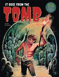 [9781605491233] IT ROSE FROM THE TOMB 20TH CENTURYS BEST HORROR COMICS