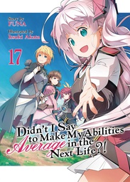 [9781685796594] DIDN`T I SAY MAKE ABILITIES AVERAGE NOVEL 17